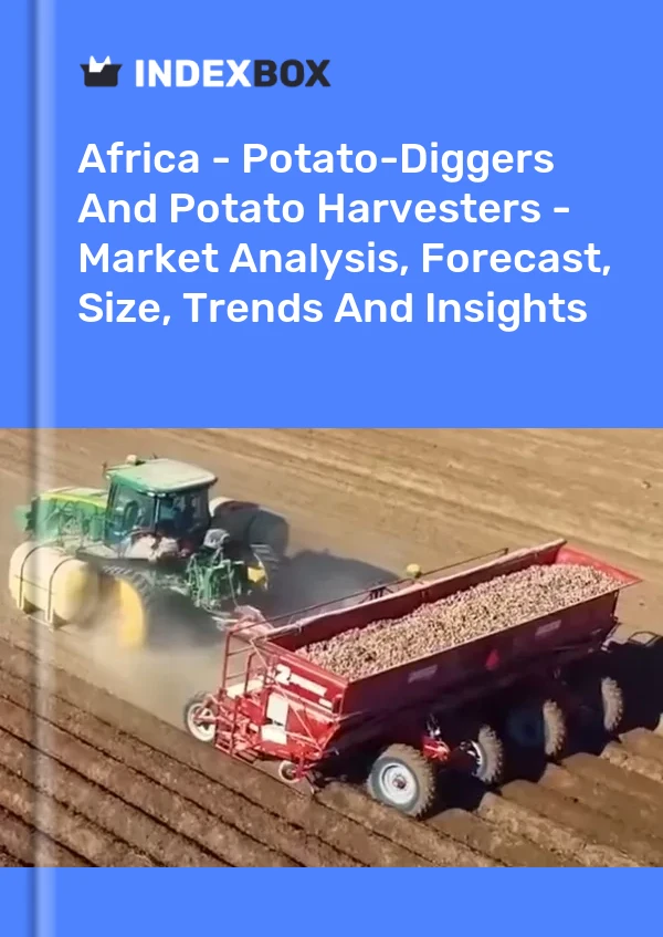 Report Africa - Potato-Diggers and Potato Harvesters - Market Analysis, Forecast, Size, Trends and Insights for 499$