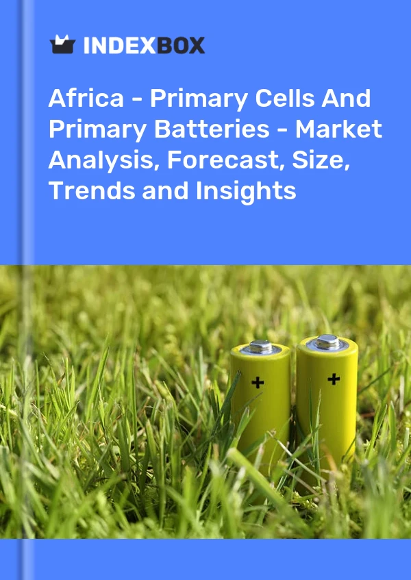 Report Africa - Primary Cells and Primary Batteries - Market Analysis, Forecast, Size, Trends and Insights for 499$