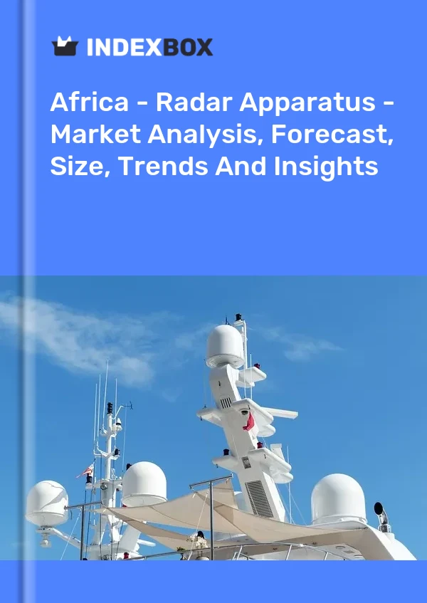 Report Africa - Radar Apparatus - Market Analysis, Forecast, Size, Trends and Insights for 499$