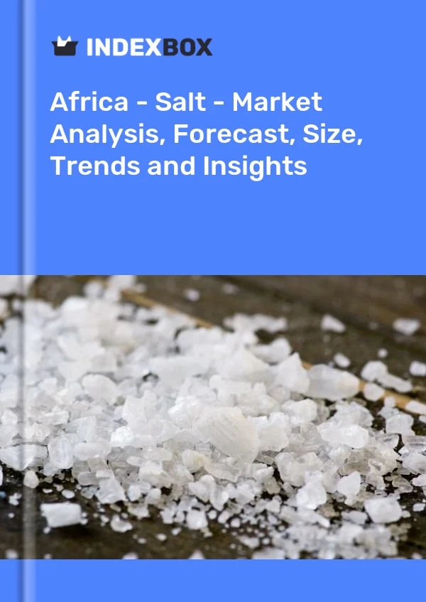 Report Africa - Salt - Market Analysis, Forecast, Size, Trends and Insights for 499$