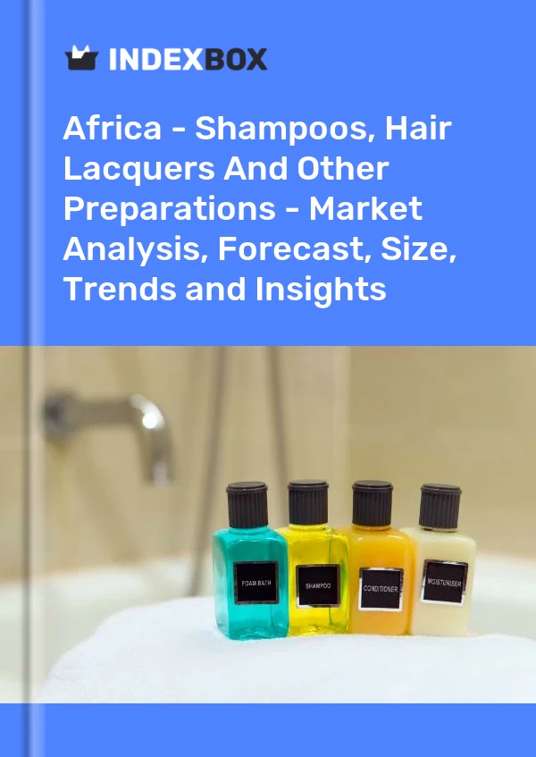 Report Africa - Shampoos, Hair Lacquers and Other Preparations - Market Analysis, Forecast, Size, Trends and Insights for 499$