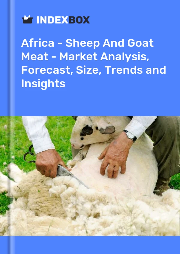 Report Africa - Sheep and Goat Meat - Market Analysis, Forecast, Size, Trends and Insights for 499$