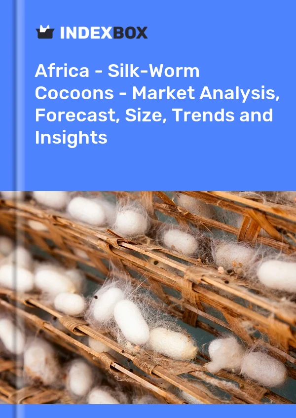 Report Africa - Silk-Worm Cocoons - Market Analysis, Forecast, Size, Trends and Insights for 499$