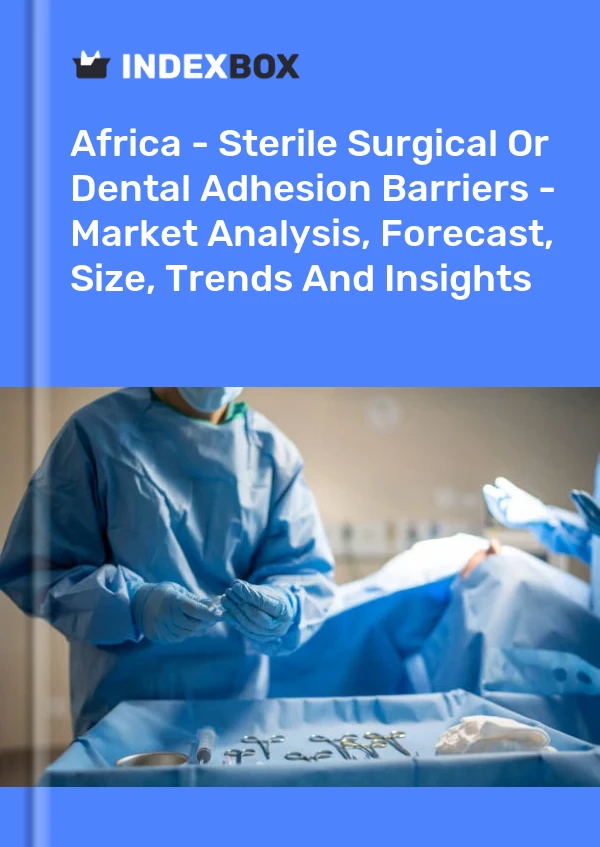 Report Africa - Sterile Surgical or Dental Adhesion Barriers - Market Analysis, Forecast, Size, Trends and Insights for 499$