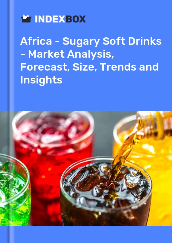 Report Africa - Sugary Soft Drinks - Market Analysis, Forecast, Size, Trends and Insights for 499$