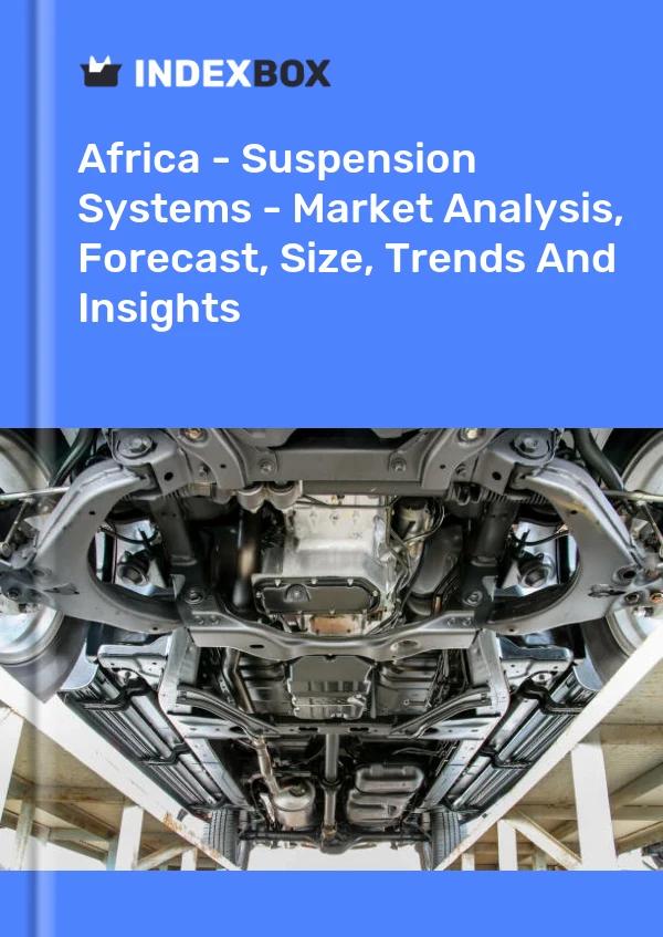 Report Africa - Suspension Systems - Market Analysis, Forecast, Size, Trends and Insights for 499$
