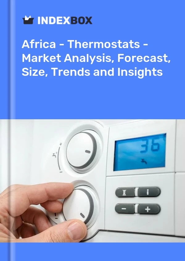 Report Africa - Thermostats - Market Analysis, Forecast, Size, Trends and Insights for 499$