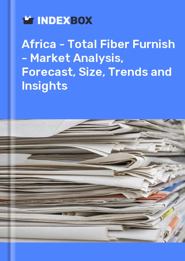 Report Africa - Total Fiber Furnish - Market Analysis, Forecast, Size, Trends and Insights for 499$