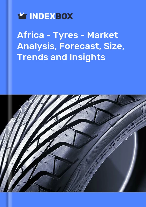 Report Africa - Tyres - Market Analysis, Forecast, Size, Trends and Insights for 499$