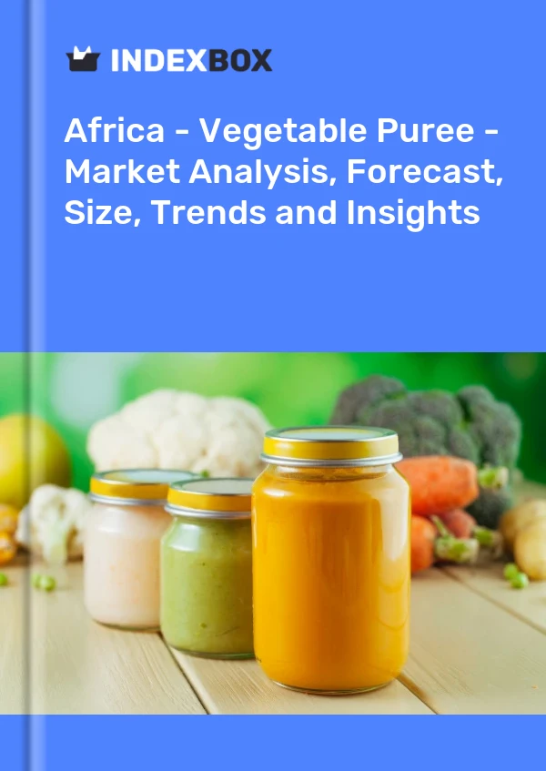 Report Africa - Vegetable Puree - Market Analysis, Forecast, Size, Trends and Insights for 499$