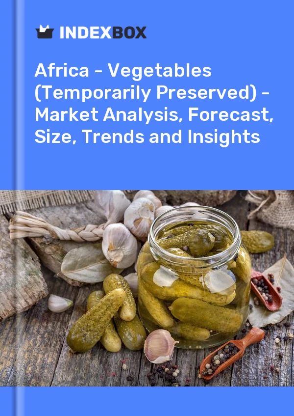 Report Africa - Vegetables (Temporarily Preserved) - Market Analysis, Forecast, Size, Trends and Insights for 499$
