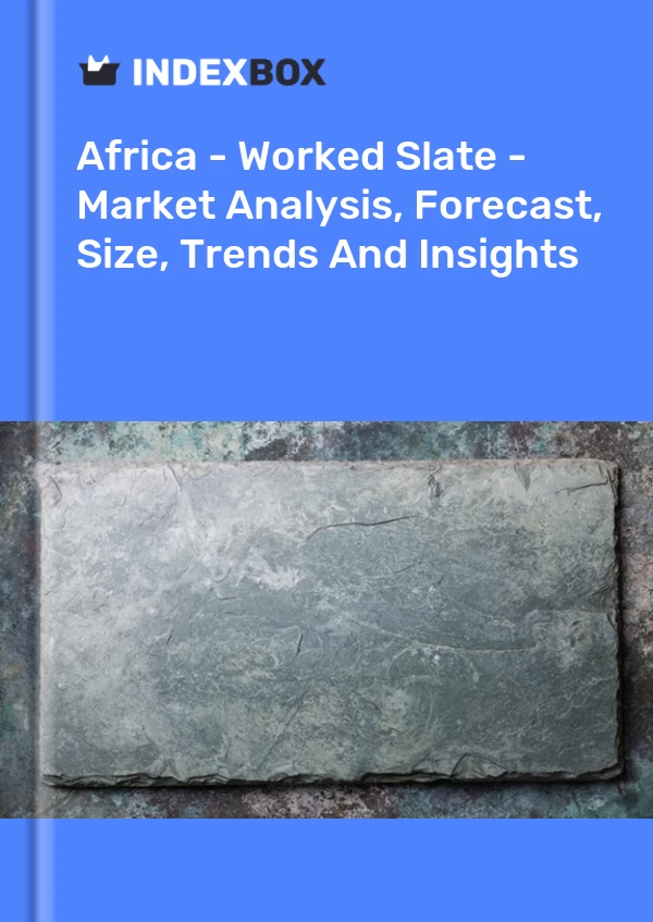 Report Africa - Worked Slate - Market Analysis, Forecast, Size, Trends and Insights for 499$