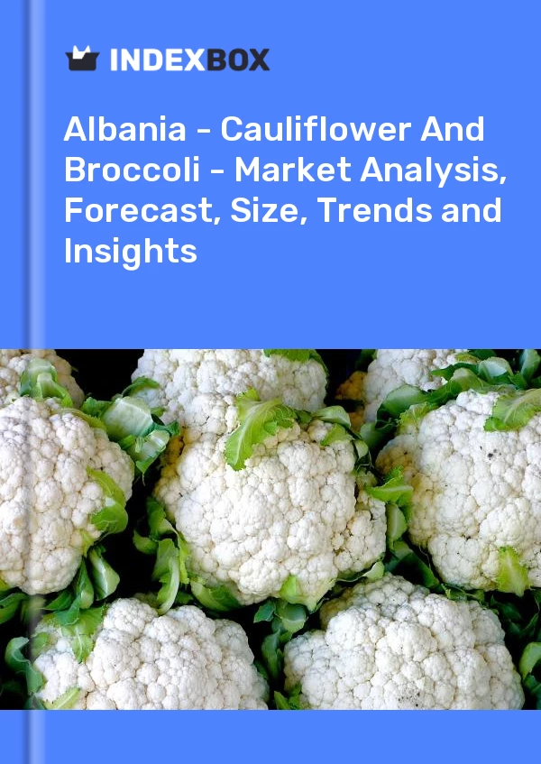 Report Albania - Cauliflower and Broccoli - Market Analysis, Forecast, Size, Trends and Insights for 499$