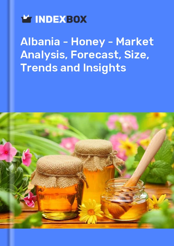 Report Albania - Honey - Market Analysis, Forecast, Size, Trends and Insights for 499$