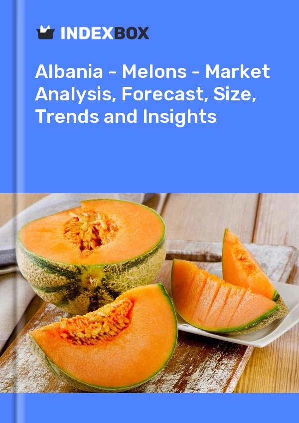 Report Albania - Melons - Market Analysis, Forecast, Size, Trends and Insights for 499$