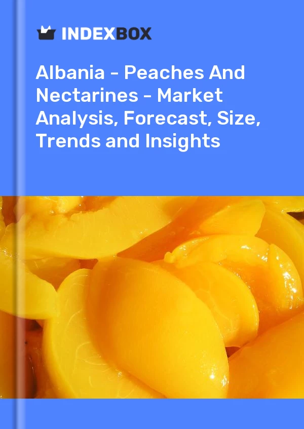 Report Albania - Peaches and Nectarines - Market Analysis, Forecast, Size, Trends and Insights for 499$