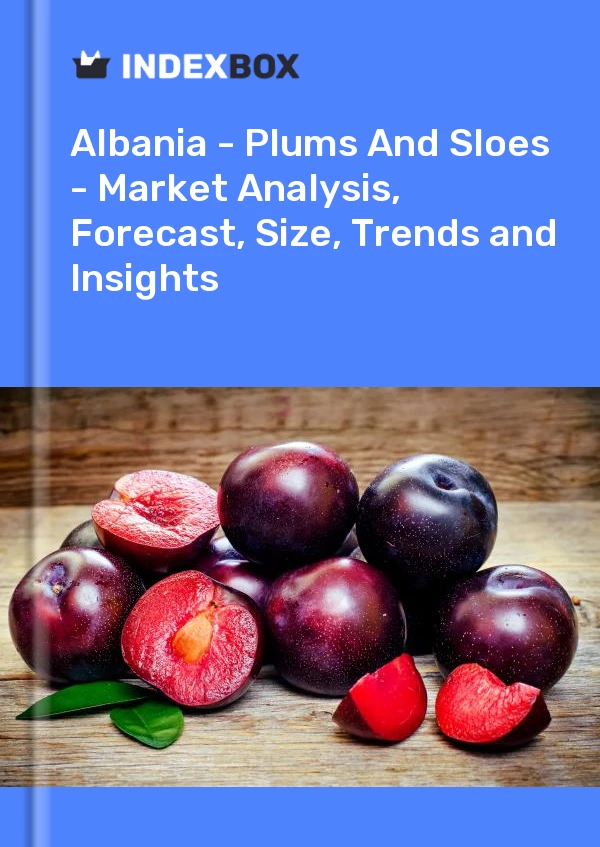 Report Albania - Plums and Sloes - Market Analysis, Forecast, Size, Trends and Insights for 499$