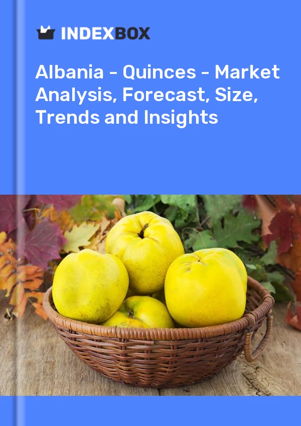 Report Albania - Quinces - Market Analysis, Forecast, Size, Trends and Insights for 499$