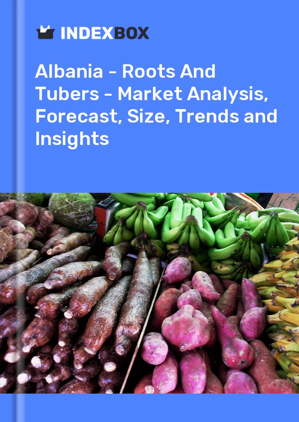 Report Albania - Roots and Tubers - Market Analysis, Forecast, Size, Trends and Insights for 499$