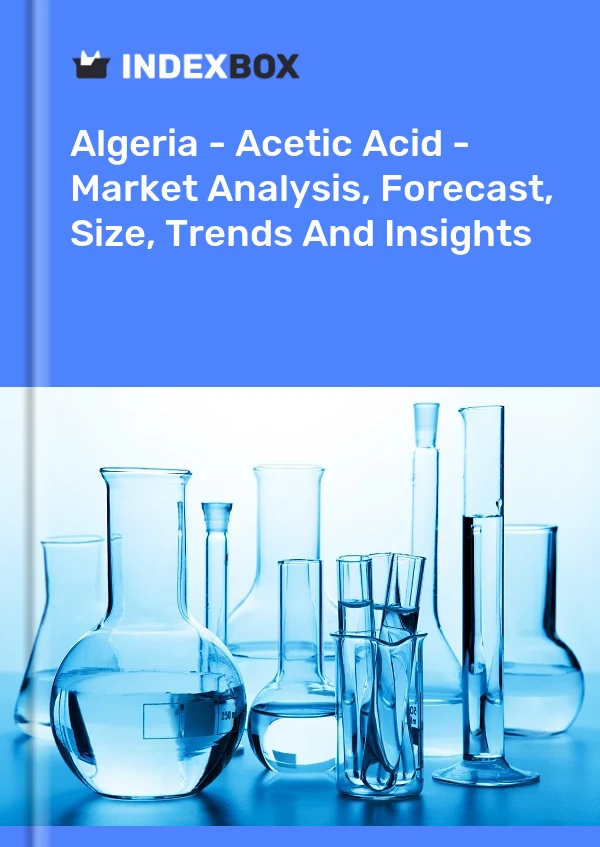Report Algeria - Acetic Acid - Market Analysis, Forecast, Size, Trends and Insights for 499$