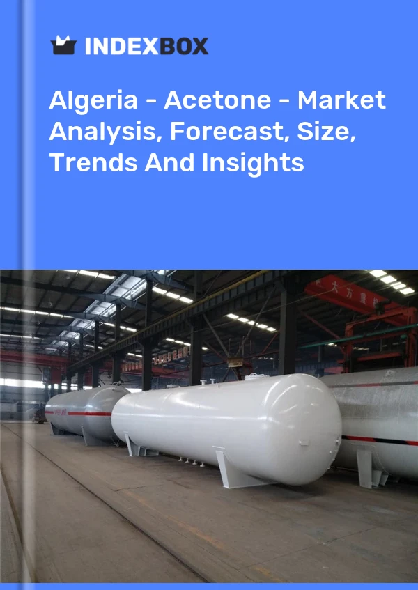 Report Algeria - Acetone - Market Analysis, Forecast, Size, Trends and Insights for 499$