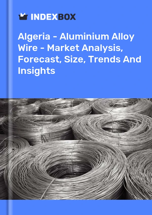 Report Algeria - Aluminium Alloy Wire - Market Analysis, Forecast, Size, Trends and Insights for 499$
