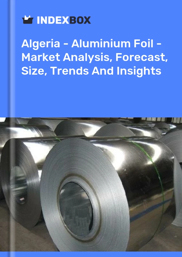 Report Algeria - Aluminium Foil - Market Analysis, Forecast, Size, Trends and Insights for 499$