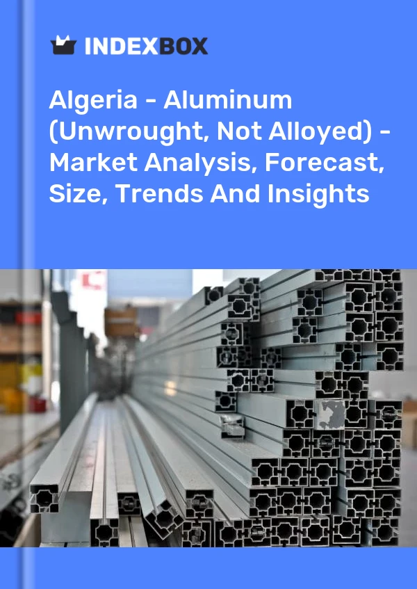 Algeria - Aluminum (Unwrought, Not Alloyed) - Market Analysis, Forecast, Size, Trends And Insights