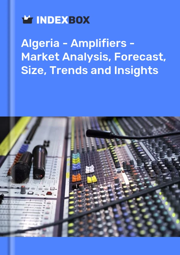 Report Algeria - Amplifiers - Market Analysis, Forecast, Size, Trends and Insights for 499$