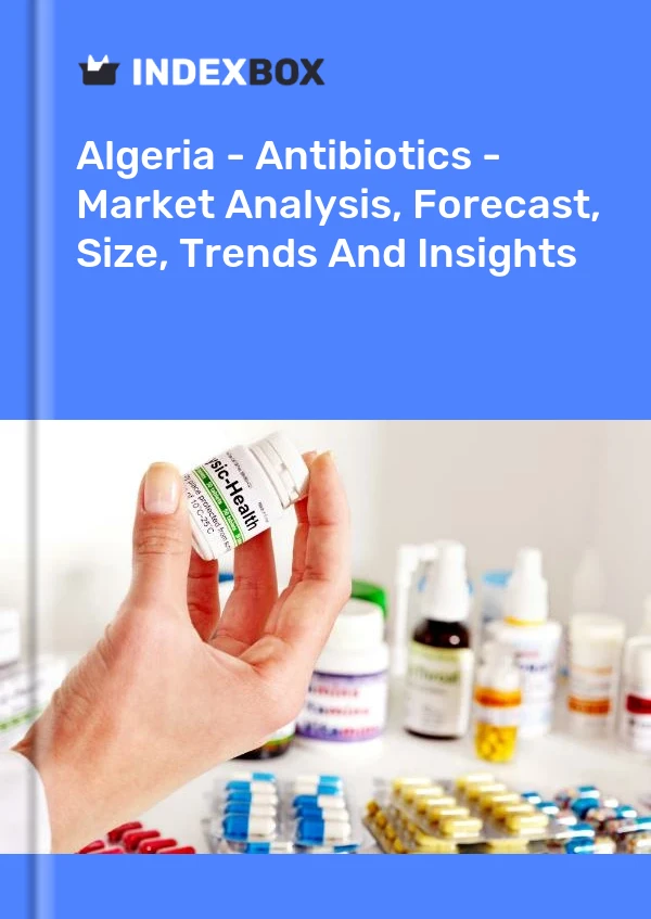 Report Algeria - Antibiotics - Market Analysis, Forecast, Size, Trends and Insights for 499$