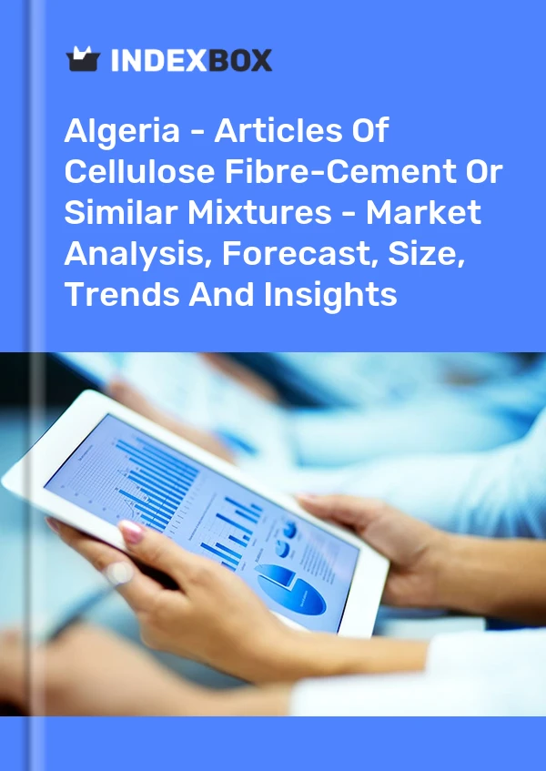 Algeria - Articles Of Cellulose Fibre-Cement Or Similar Mixtures - Market Analysis, Forecast, Size, Trends And Insights