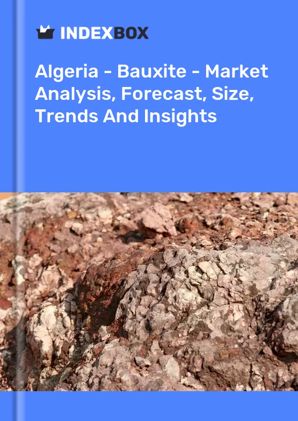 Report Algeria - Bauxite - Market Analysis, Forecast, Size, Trends and Insights for 499$
