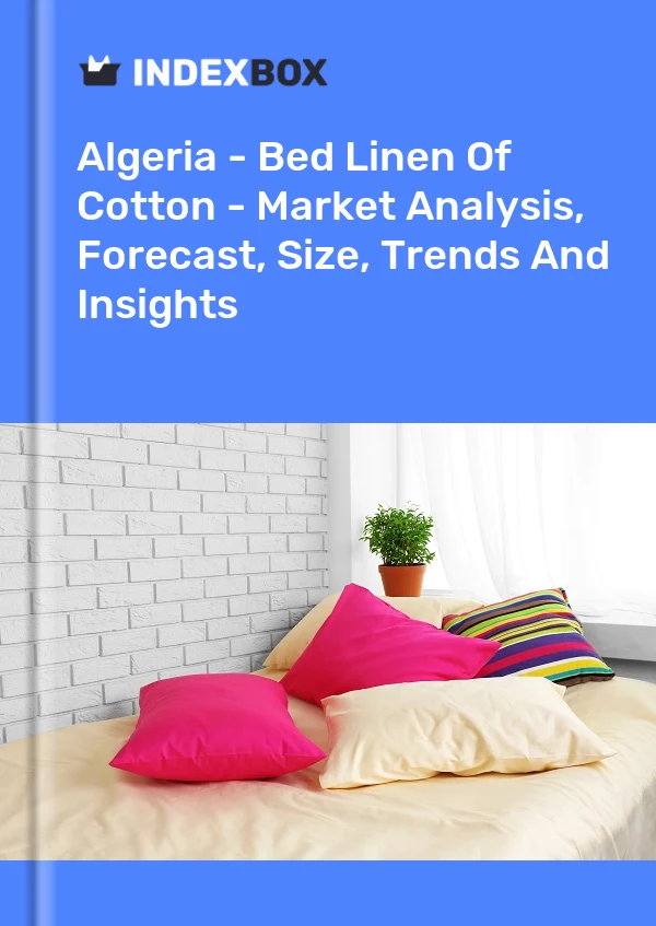 Algeria - Bed Linen Of Cotton - Market Analysis, Forecast, Size, Trends And Insights