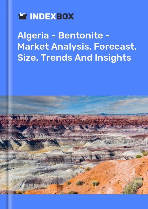 Report Algeria - Bentonite - Market Analysis, Forecast, Size, Trends and Insights for 499$