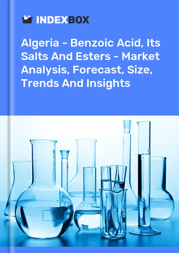 Report Algeria - Benzoic Acid, Its Salts and Esters - Market Analysis, Forecast, Size, Trends and Insights for 499$