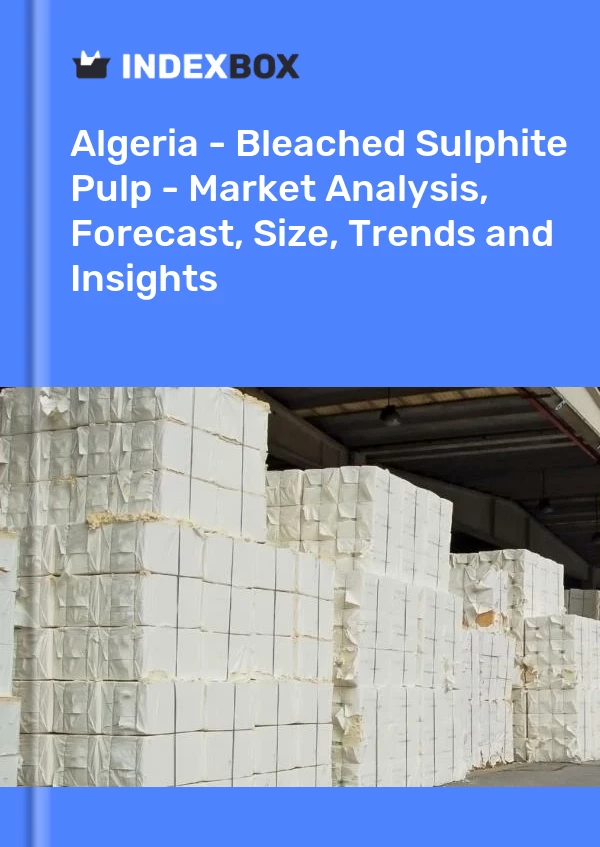 Report Algeria - Bleached Sulphite Pulp - Market Analysis, Forecast, Size, Trends and Insights for 499$