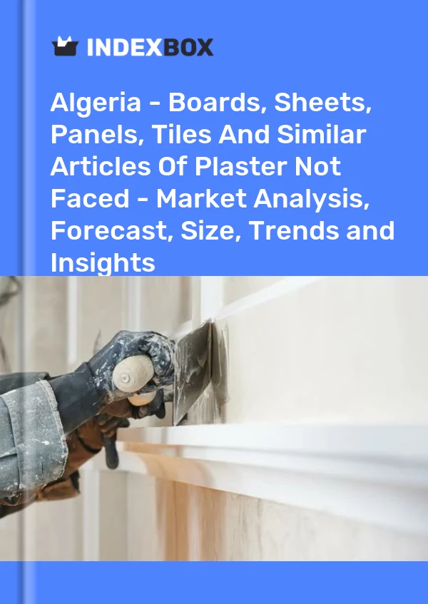 Report Algeria - Boards, Sheets, Panels, Tiles and Similar Articles of Plaster not Faced - Market Analysis, Forecast, Size, Trends and Insights for 499$