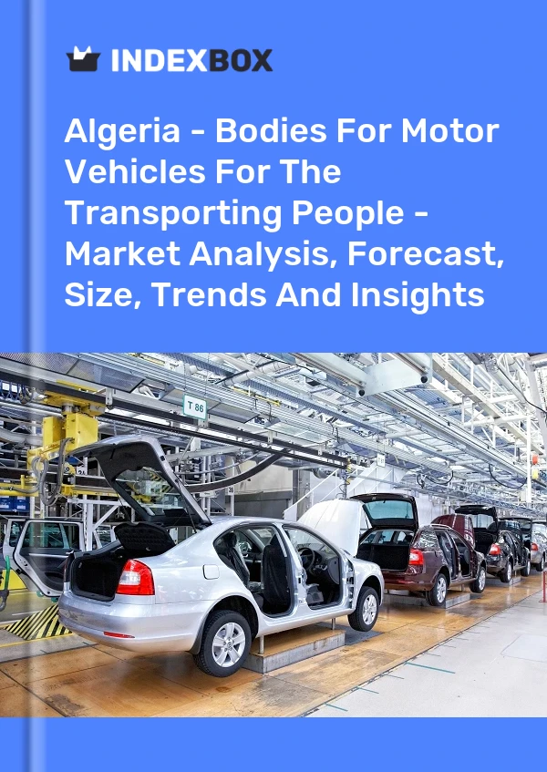 Report Algeria - Bodies for Motor Vehicles for the Transporting People - Market Analysis, Forecast, Size, Trends and Insights for 499$
