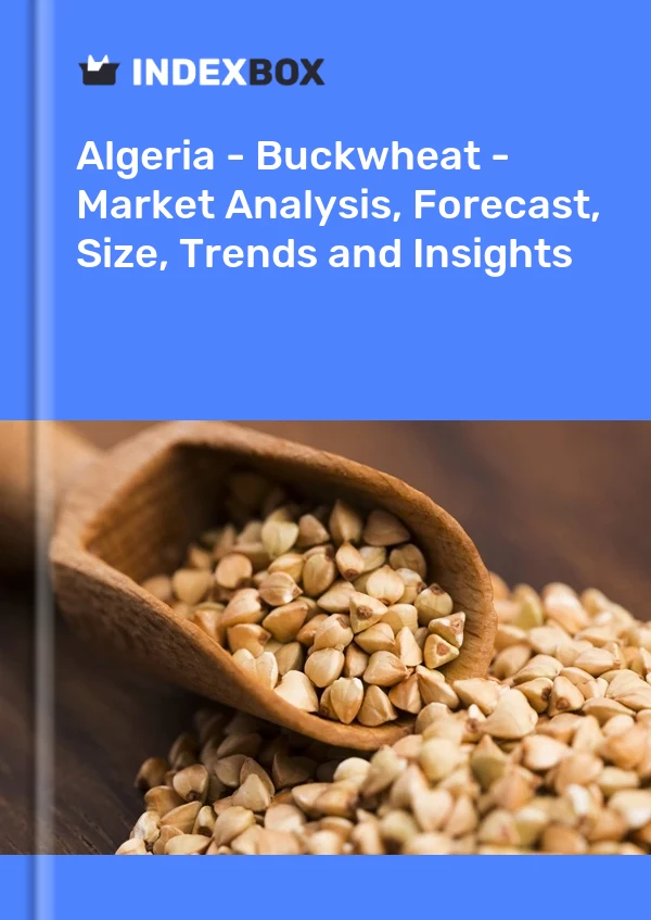 Report Algeria - Buckwheat - Market Analysis, Forecast, Size, Trends and Insights for 499$