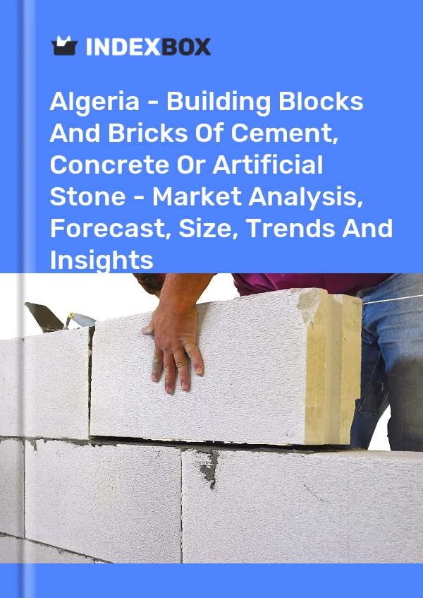 Report Algeria - Building Blocks and Bricks of Cement, Concrete or Artificial Stone - Market Analysis, Forecast, Size, Trends and Insights for 499$