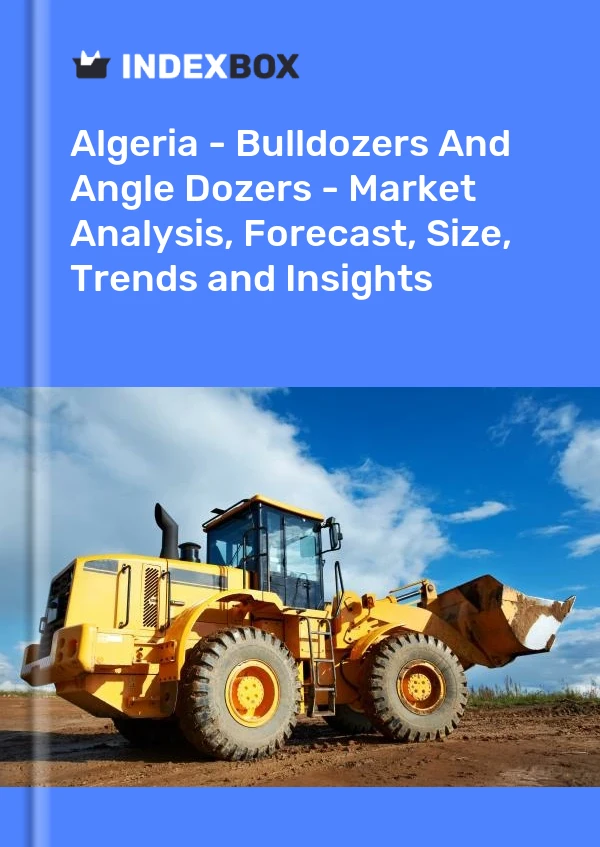 Report Algeria - Bulldozers and Angle Dozers - Market Analysis, Forecast, Size, Trends and Insights for 499$