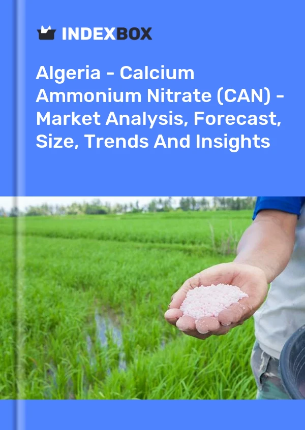 Algeria - Calcium Ammonium Nitrate (CAN) - Market Analysis, Forecast, Size, Trends And Insights