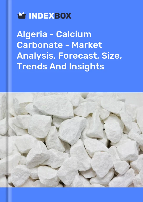 Report Algeria - Calcium Carbonate - Market Analysis, Forecast, Size, Trends and Insights for 499$