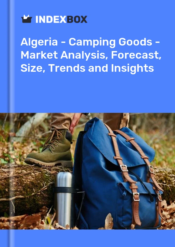 Report Algeria - Camping Goods - Market Analysis, Forecast, Size, Trends and Insights for 499$