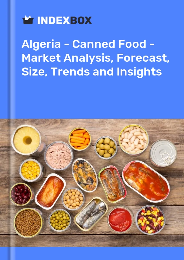 Report Algeria - Canned Food - Market Analysis, Forecast, Size, Trends and Insights for 499$
