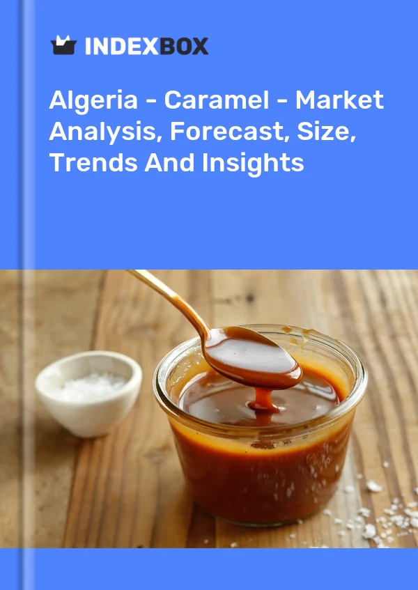 Algeria - Caramel - Market Analysis, Forecast, Size, Trends And Insights