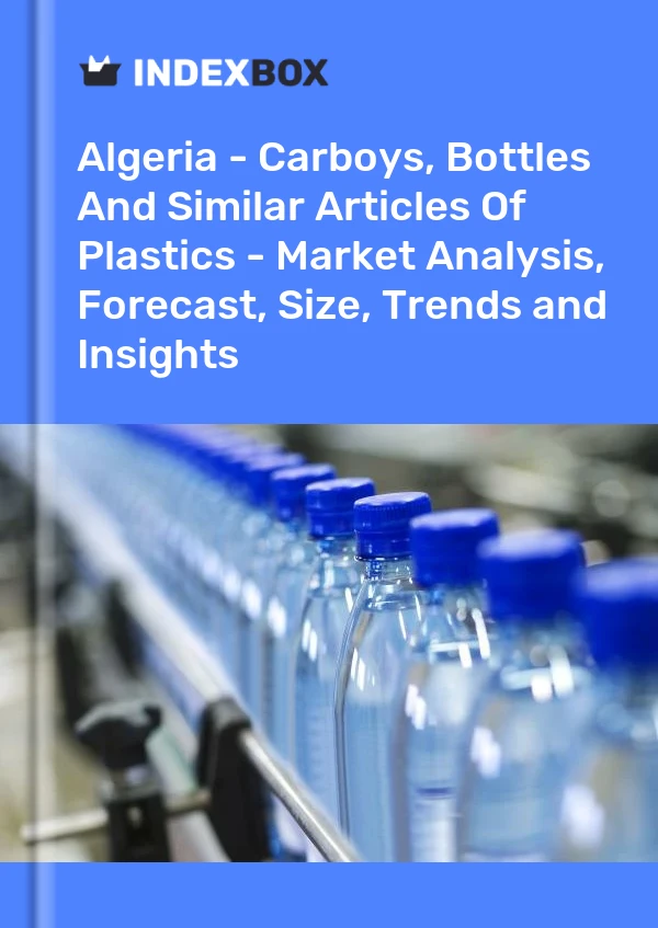 Report Algeria - Carboys, Bottles and Similar Articles of Plastics - Market Analysis, Forecast, Size, Trends and Insights for 499$