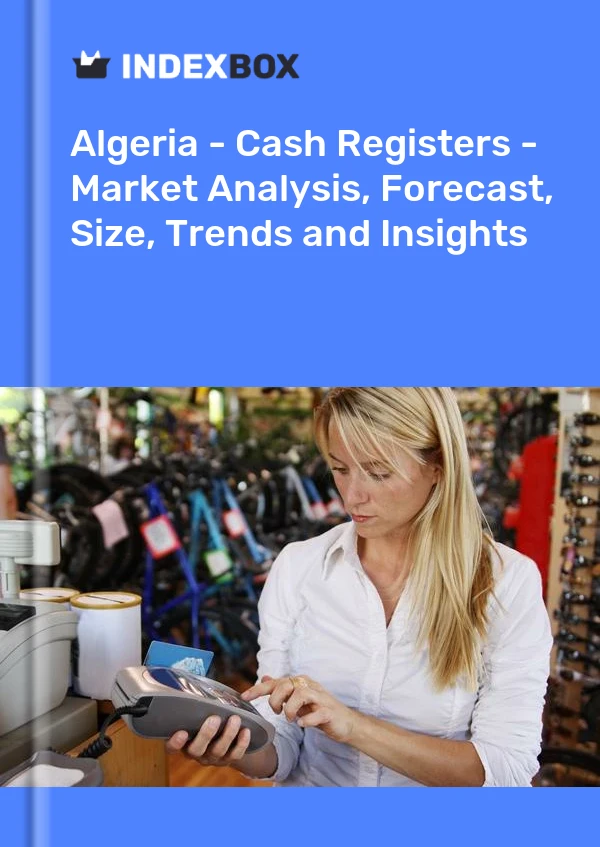 Algeria - Cash Registers - Market Analysis, Forecast, Size, Trends and Insights