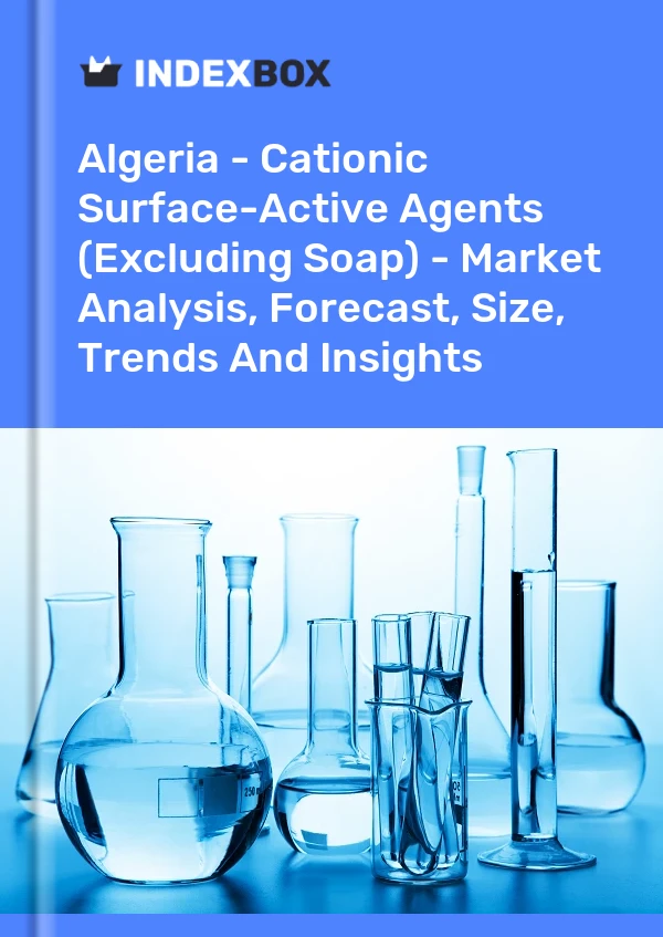 Report Algeria - Cationic Surface-Active Agents (Excluding Soap) - Market Analysis, Forecast, Size, Trends and Insights for 499$