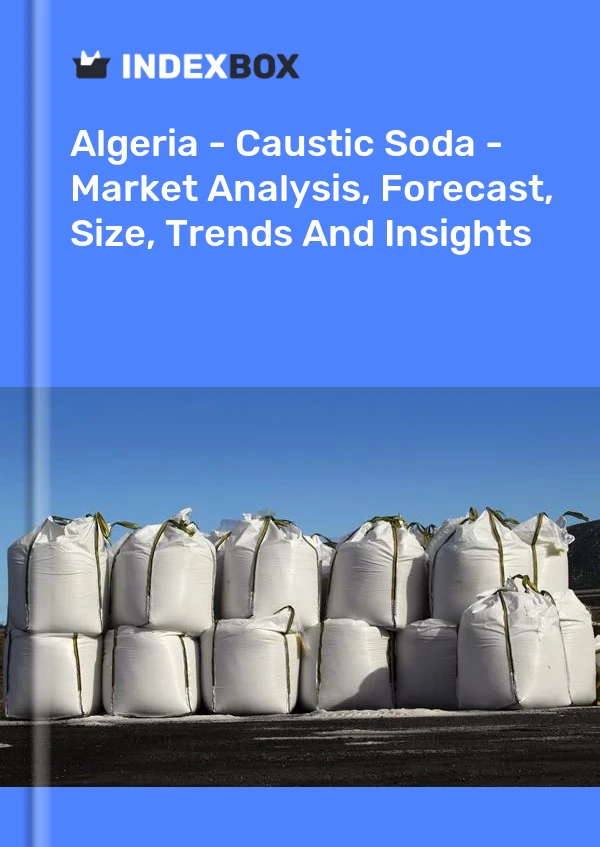 Report Algeria - Caustic Soda - Market Analysis, Forecast, Size, Trends and Insights for 499$